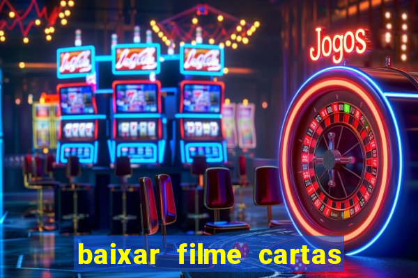 baixar filme cartas para julieta legendado